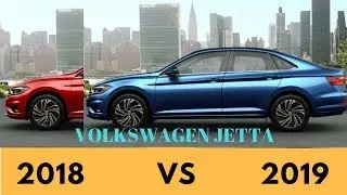 2019 vs 2018 Volkswagen Jetta - what is the difference?