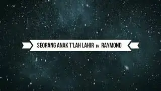 CSC 2020 : RAYMOND - SEORANG ANAK T'LAH LAHIR