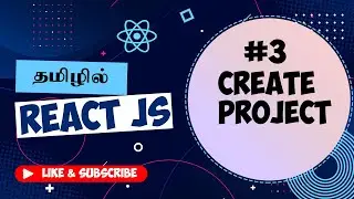 React in Tamil - 3 - Create Project using Create React App