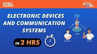 Electronic Device & Communication Systems | Physics for JEE 2022 | JEE Crash Course | Extramarks JEE