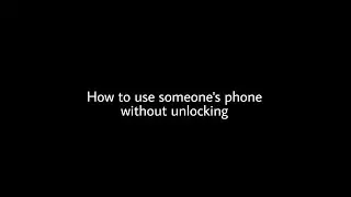 How to use someone's phone without knowing password 🙄
