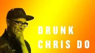Drunk Chris Do (The Futur)