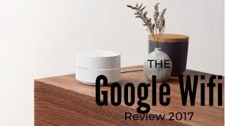 Google Wifi Review 2017