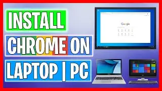 How to Download Chrome on Laptop and PC ✅