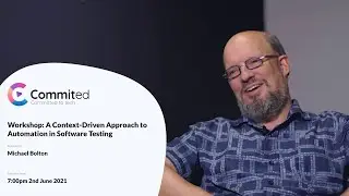 Workshop: A Context-Driven Approach to Automation in Software Testing | Commited