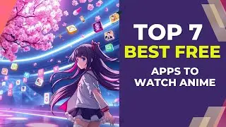 7 Best Free Apps to Watch Anime