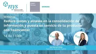 Siemens Teamcenter webinar | Reduce costes y atrasos en la puesta en servicio de tu producto
