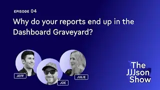 The JJJson Show Episode 4: The Dashboard Graveyard