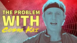 The Problem with Cobra Kai