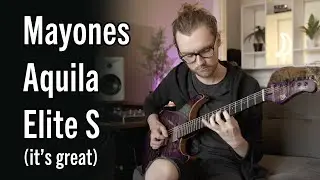 Mayones Aquila Elite S: UNBIASED REVIEW (spoiler, it's amazing)