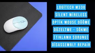 Logitech M330 Silent Wireless Optik Mouse Düğme Düzeltme - Sökme (tıklama sorunu) Disassembly Repair