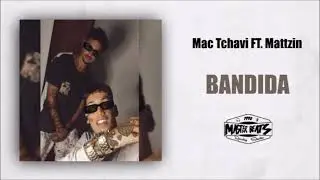 Mac Tchavi Feat. Mattzin - Bandida ( MASTER BEATS )