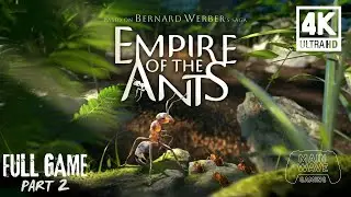 Empire of the Ants (4K 60FPS) |  FULL GAME PART 2 | Walkthrough No Commentary