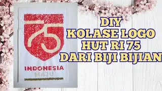 DIY KOLASE TULISAN LOGO HUT RI 75 DARI BIJI - BIJIAN