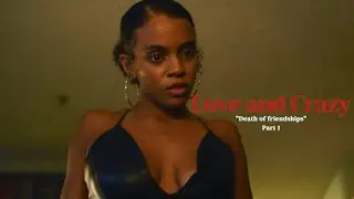 Love and crazy| Part 1 "Death of friendships"| Web Series