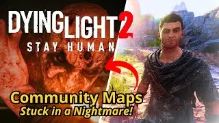 Dying Light 2 Stay Human | Community Maps - Nightmare Dimension