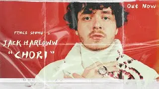 Jack Harloww (Chori) || P₹NCE SIDHU