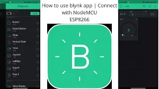 How to use Blynk app | Connect with NodeMCU - ESP8266