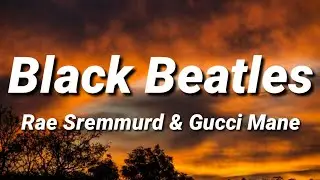 Rae Sremmurd - Black Beatles (ft. Gucci Mane) [Lyrics]