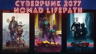 Cyberpunk 2077 Nomad Lifepath