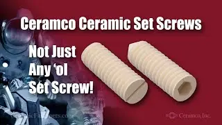 Solid Ceramic Set Screws - Not Just Any 'ol Set Screw!