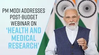 PM Modi addresses post-budget webinar on ‘Health and Medical Research’