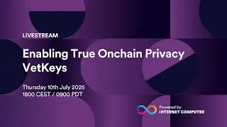 VetKeys Livestream | Enabling Onchain Privacy on the Internet Computer