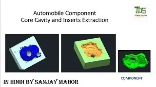 Core and cavity & Inserts extraction for Plastic Automobile Component/ NX UG