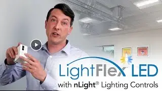 LightFlex™ LED nLight® Controls: Start-Up and Programming Made Simple