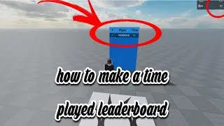 How To Make A Time Played Leaderboard In Roblox Studio! (LINK IN DESCRIPTION)