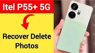 Itel P55+ 5G me delete photos wapas Kaise laen, how to recover delete photos