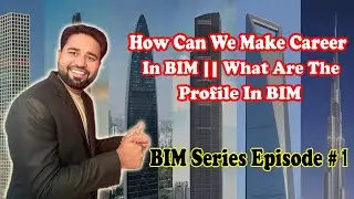 How can we make career in BIM || Complete BIM Knowledge || Episode #1 ||By- Akash Pandey||