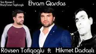 Rovsen Tofiqoglu Hikmet Dadaşlı Ehram Qardas 2020