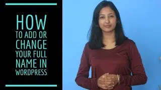 How to add or change your full name in WordPress