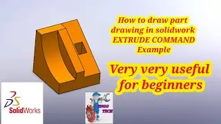 EXTRUDE COMMAND || SOLIDWORK || PART DRAWING || 3D DRAWING IN SOLIDWORK