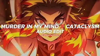 Murder In My Mind x Cataclysm [edit audio]