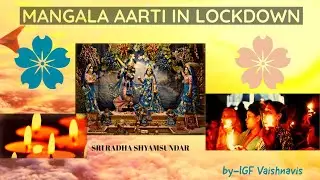 Mangala Arati in Lockdown by IGF EOK Vaishnavies