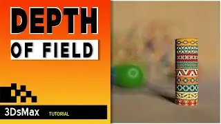 DEPTH OF FIELD in 3dsMAX | 