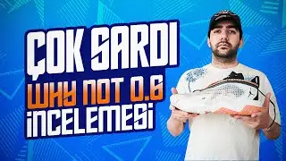 WHY NOT 0.6 İNCELEME VİDEOSU | Ayağı daha iyi saran yok !