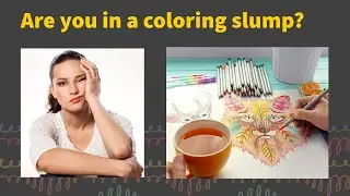 Escaping the Coloring Slump: 10 Creative Strategies