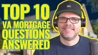 ANSWERED: Veterans Top 10 Mortgage Questions