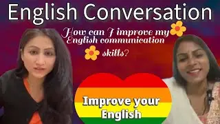 How can I improve my English communication skills?