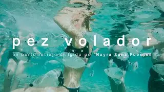 PEZ VOLADOR, dirigido por Nayra Sanz Fuentes | Tráiler