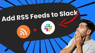 How to Add RSS Feed to Slack Channels