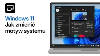 Jak zmienić motyw systemu Windows 11