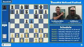 ChessKid National Festival Tournament: Round 3 with FunMasterMike and FM James Canty
