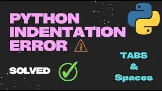 Indentation error in python #indentationerror #tab&spaces #error