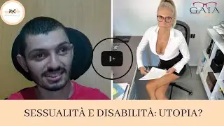Il rapporto tra sessualità e disabilità | ne parliamo con @GaiaOnTop_official