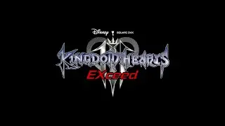 Kingdom Hearts 3: Exceed Mod