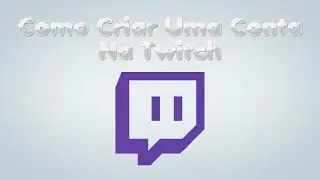Como Criar Uma Conta Na Twitch 2023